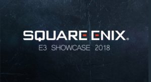 SQUARE ENIX E3 SHOWCASE 2018
